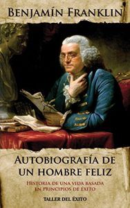 Imagen de la portada del libro de Franklin, Autobiograf&iacute;a de un hombre fel&iacute;z